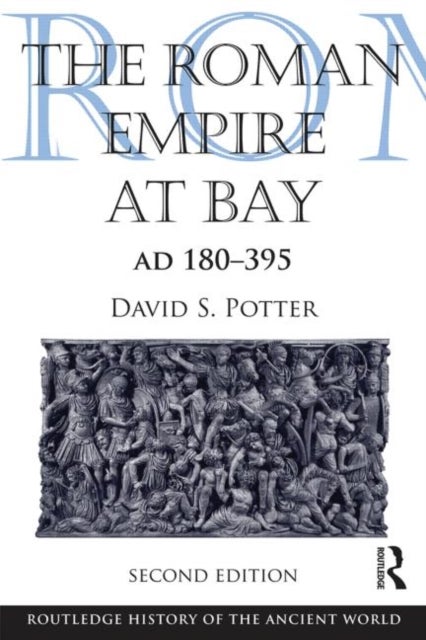 The Roman Empire at Bay, AD 180-395 - AD 180-395