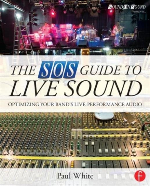Bilde av The Sos Guide To Live Sound Av Paul (editor In Chief Sound On Sound Magazine Uk) White