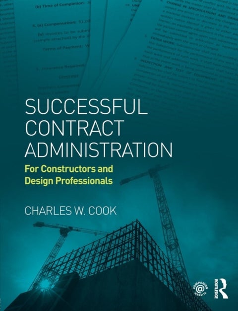 Successful Contract Administration - For Constructors and Design Professionals