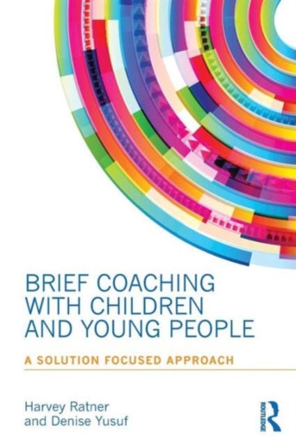 Bilde av Brief Coaching With Children And Young People Av Harvey (founding Member Of Brief London Uk) Ratner, Denise (private Practice London Uk) Yusuf