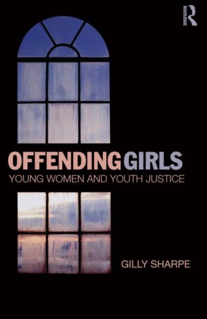 Offending Girls - Young Women and Youth Justice