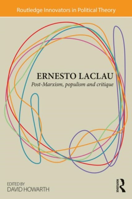Ernesto Laclau - Post-Marxism, Populism and Critique