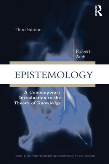 Epistemology - A Contemporary Introduction to the Theory of Knowledge