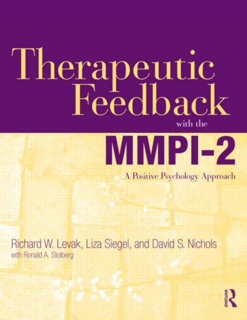 Bilde av Therapeutic Feedback With The Mmpi-2 Av Richard W. Levak, Liza (mark Burnett Productions California Usa) Siegel, David S. (researcher And Author Orego