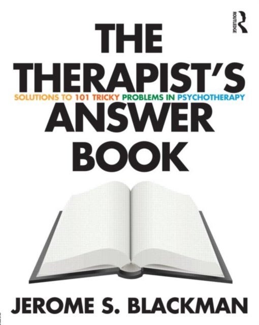 The Therapist's Answer Book - Solutions to 101 Tricky Problems in Psychotherapy