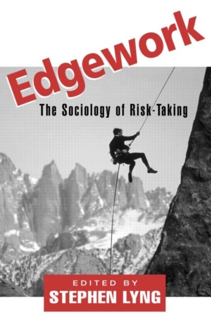Edgework - The Sociology of Risk-Taking