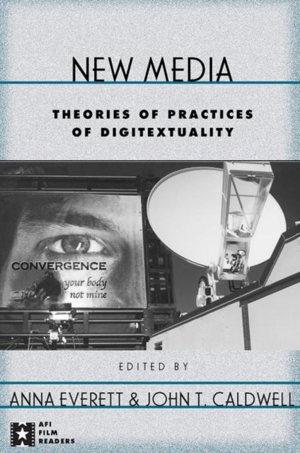 New Media - Theories and Practices of Digitextuality