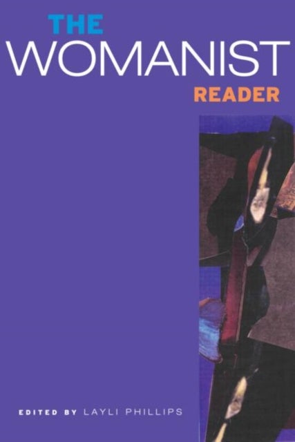 The Womanist Reader - The First Quarter Century of Womanist Thought