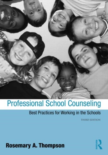 Professional School Counseling - Best Practices for Working in the Schools, Third Edition