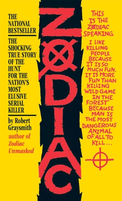 Zodiac - The Shocking True Story of the Hunt for the Nation's Most Elusive Serial Killer