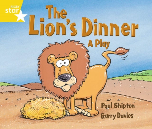 Bilde av Rigby Star Guided 1 Yellow Level: The Lion&#039;s Dinner, A Play Pupil Book (single) Av Paul Shipton