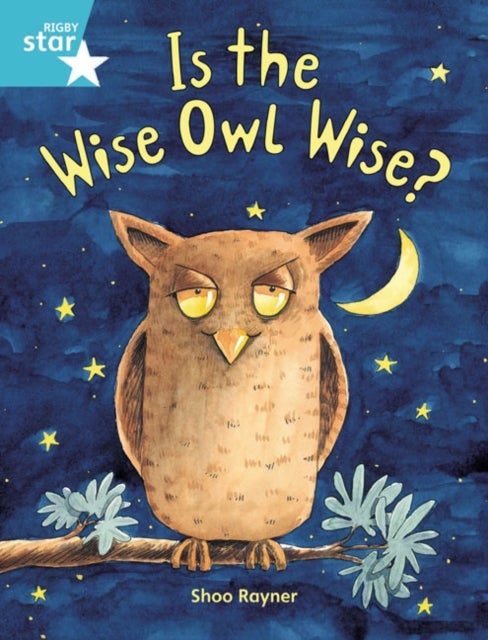 Bilde av Rigby Star Guided 2, Turquoise Level: Is The Wise Owl Wise? Pupil Book (single) Av Shoo Rayner