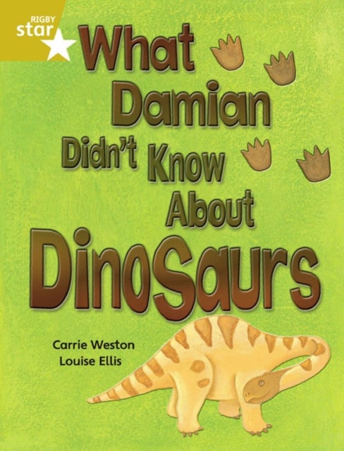 Bilde av Rigby Star Independent Gold Reader 3: What Damian Didn&#039;t Know About Dinosaurs Av Carrie Weston