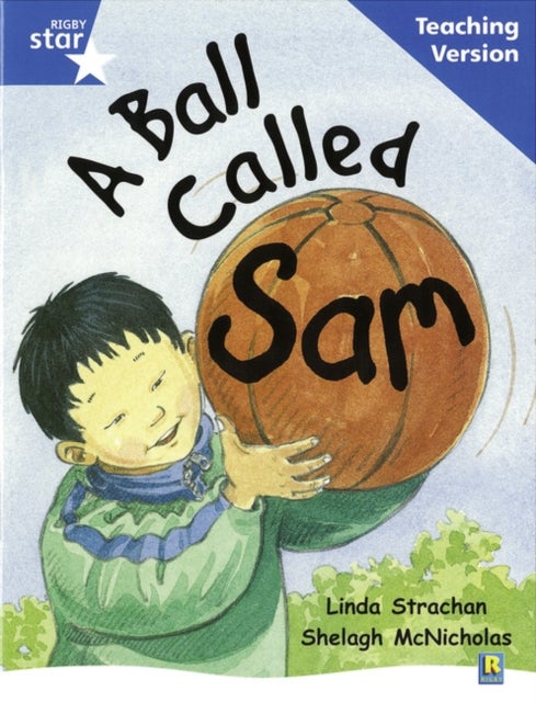 Bilde av Rigby Star Guided Reading Blue Level: A Ball Called Sam Teaching Version
