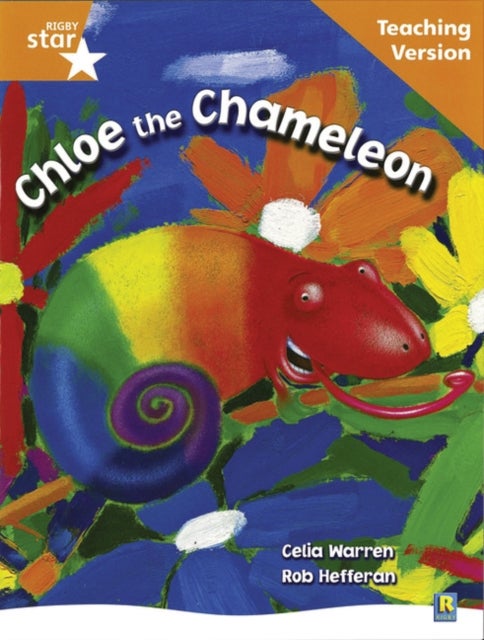 Bilde av Rigby Star Guided Reading Orange Level: Chloe The Cameleon Teaching Version