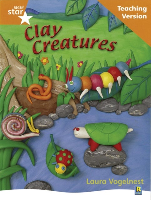 Bilde av Rigby Star Non-fiction Guided Reading Orange Level: Clay Creatures Teaching Version