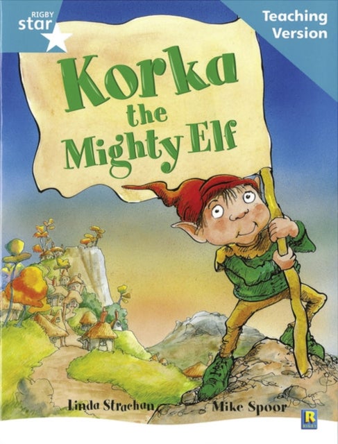 Bilde av Rigby Star Guided Reading Turquoise Level: Korka The Mighty Elf Teaching Version