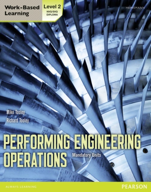 Bilde av Performing Engineering Operations - Level 2 Student Book Core Av Mike Tooley, Richard Tooley