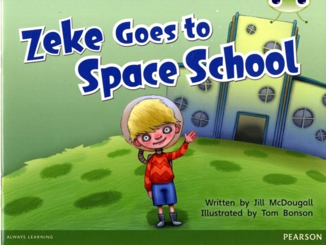 Bilde av Bug Club Guided Fition Year 1 Blue A Zeke Goes To Space School Av Jill Mcdougall