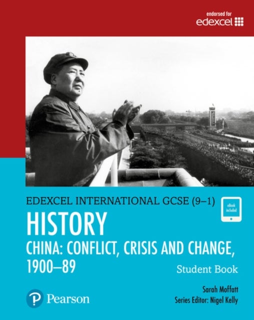 Bilde av Pearson Edexcel International Gcse (9-1) History: Conflict, Crisis And Change: China, 1900-1989 Stud Av Sarah Moffatt
