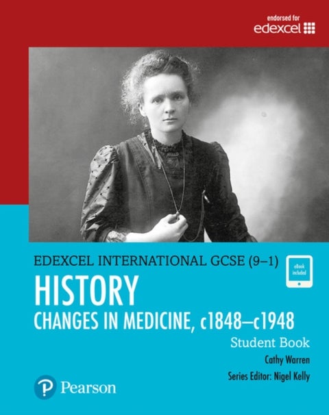 Pearson Edexcel International GCSE (9-1) History: Changes in Medicine, c1848-c1948 Student Book