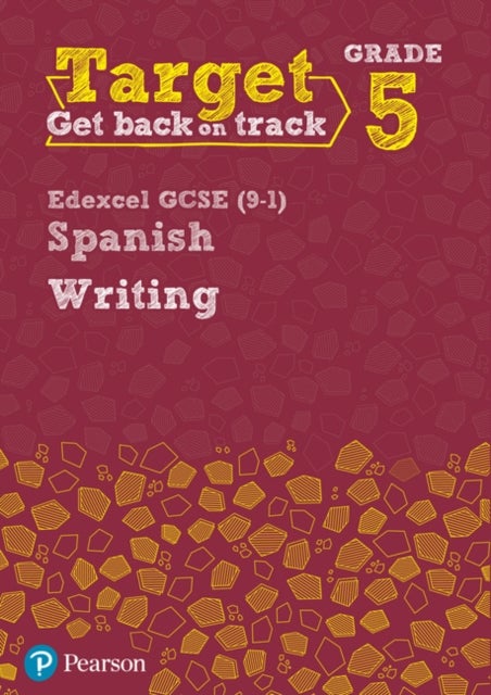 Target Grade 5 Writing Edexcel GCSE (9-1) Spanish Workbook av Ana Kolkowska, Libby Mitchell