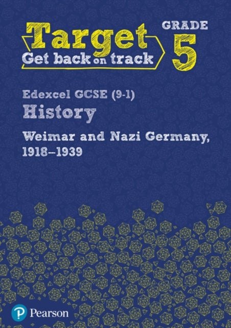 Bilde av Target Grade 5 Edexcel Gcse (9-1) History Weimar And Nazi Germany, 1918-1939 Workbook