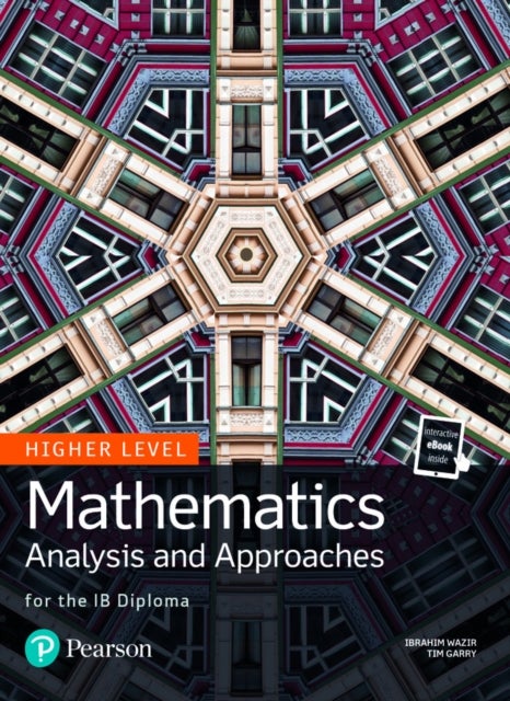 Bilde av Mathematics Analysis And Approaches For The Ib Diploma Higher Level Av Ibrahim Wazir, Tim Garry, Kevin Frederick, Bryan Landmann, Jim Nakamoto, John W