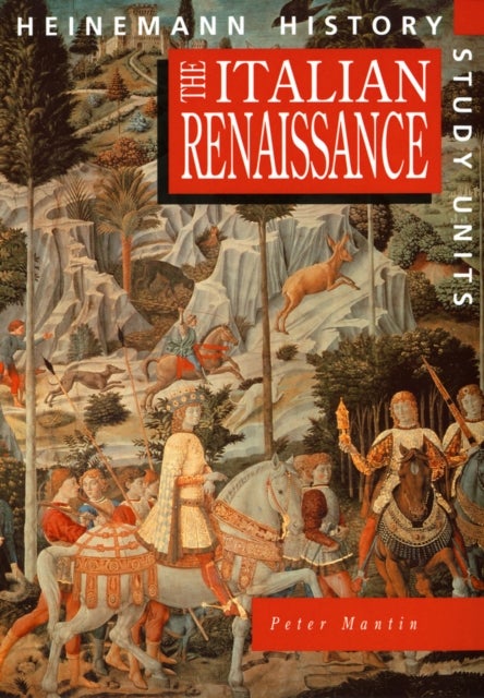 Bilde av Heinemann History Study Units: Student Book. The Italian Renaissance Av Peter Mantin