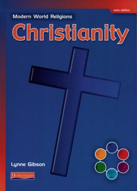 Bilde av Modern World Religions: Christianity Pupil Book Core Av Lynne Gibson