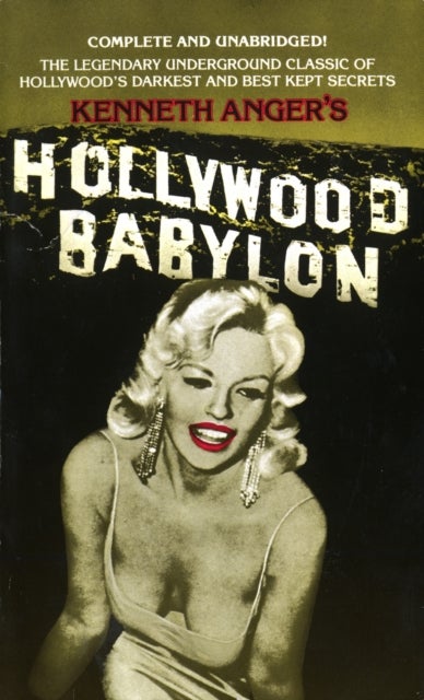 Hollywood Babylon - The Legendary Underground Classic of Hollywood's Darkest and Best Kept Secrets