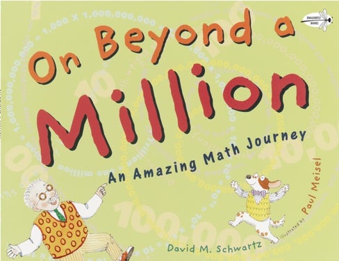 On Beyond a Million - An Amazing Math Journey