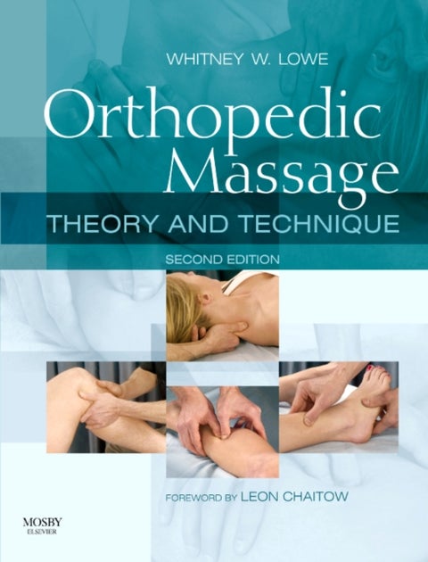Orthopedic Massage - Theory and Technique