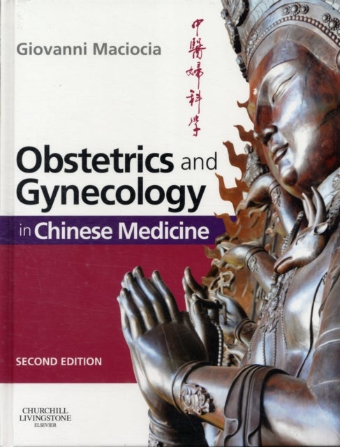 Bilde av Obstetrics And Gynecology In Chinese Medicine Av Giovanni (acupuncturist And Medical Herbalist Uk Maciocia, Nanjing University Of Traditional Chinese