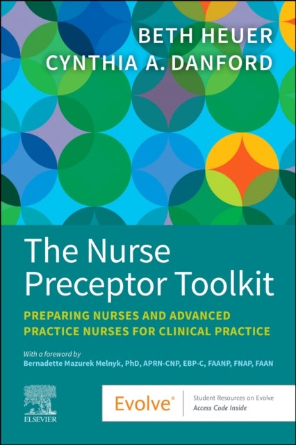 The Nurse Preceptor Toolkit - Preparing Nurses and Advanced Practice Nurses for Clinical Practice