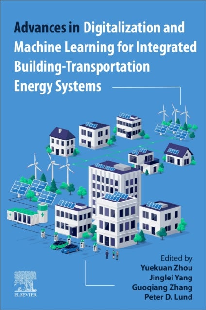 Bilde av Advances In Digitalization And Machine Learning For Integrated Building-transportation Energy System