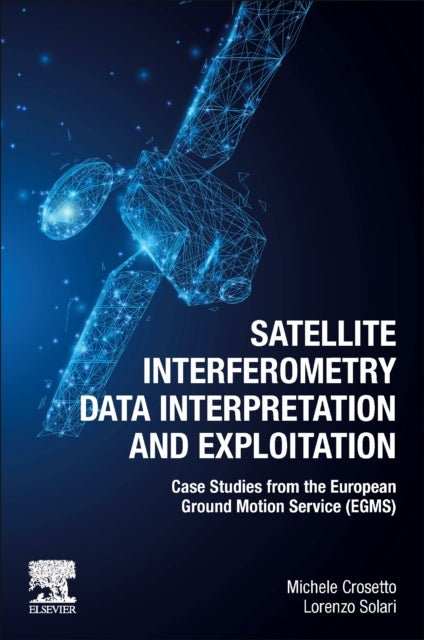 Satellite Interferometry Data Interpretation and Exploitation - Case Studies from the European Ground Motion Service (EGMS)