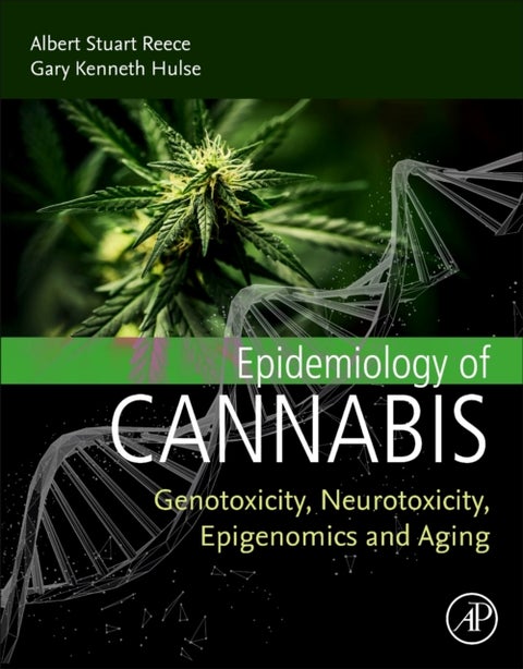 Epidemiology of Cannabis - Genotoxicity, Neurotoxicity, Epigenomics and Aging