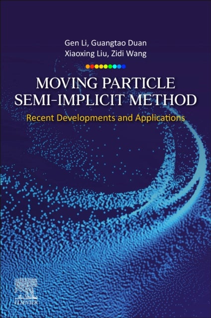 Bilde av Moving Particle Semi-implicit Method Av Gen (professor South China University Of Technology China) Li, Guangtao (assistant Professor The University Of
