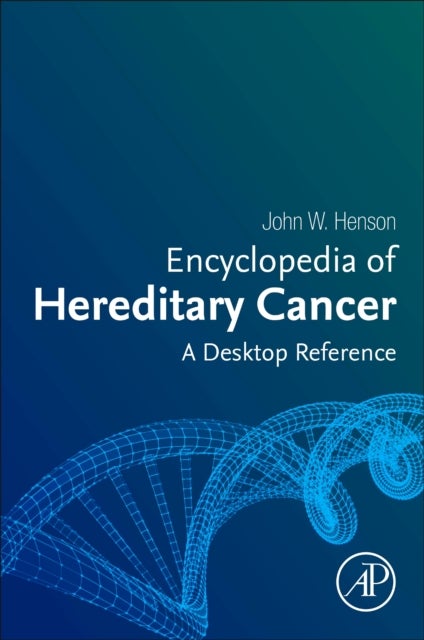 Bilde av Encyclopedia Of Hereditary Cancer Av John W. (hereditary Cancer Clinic Georgia Cancer Center Augusta Ga Usa.) Henson