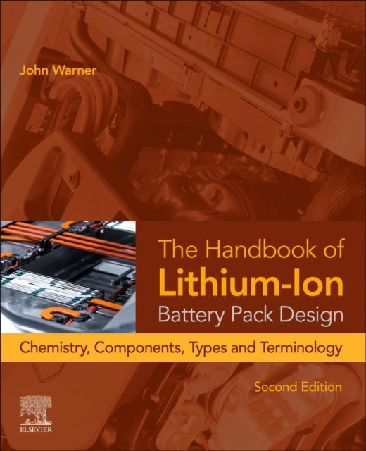 The Handbook of Lithium-Ion Battery Pack Design - Chemistry, Components, Types, and Terminology