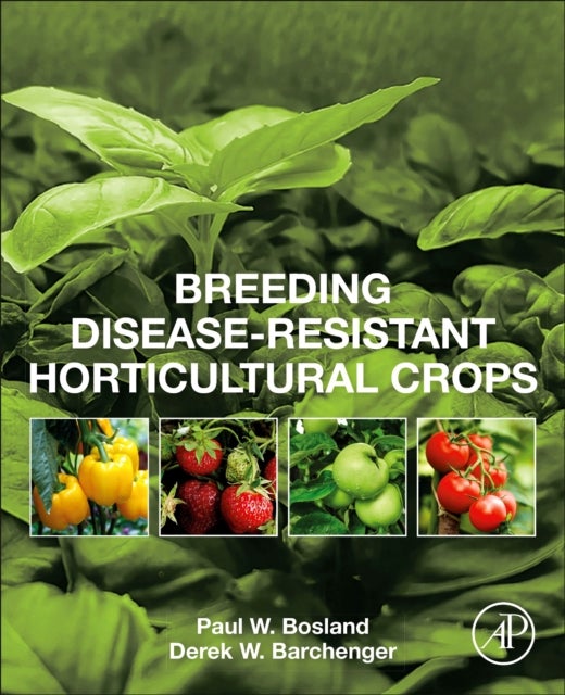 Bilde av Breeding Disease-resistant Horticultural Crops Av Paul W. (regents Professor Of Horticulture Emeritus Plant And Environmental Sciences Department New