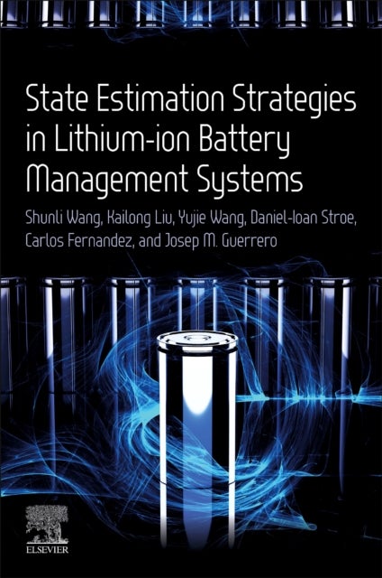 Bilde av State Estimation Strategies In Lithium-ion Battery Management Systems Av Shunli (southwest University Of Science And Technology China) Wang, Kailong L