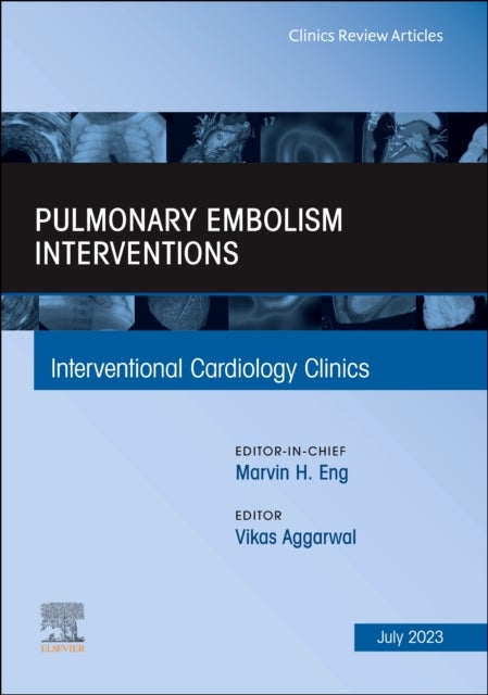 Bilde av Pulmonary Embolism Interventions, An Issue Of Interventional Cardiology Clinics