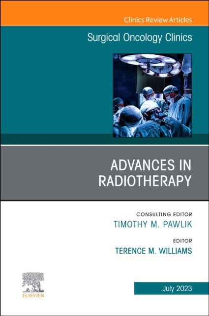 Bilde av Advances In Radiotherapy, An Issue Of Surgical Oncology Clinics Of North America