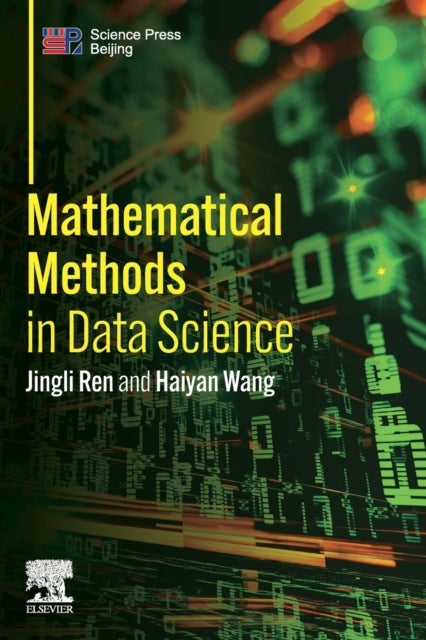 Bilde av Mathematical Methods In Data Science Av Jingli (professor Zhengzhou University China) Ren, Haiyan (arizona State University Usa) Wang