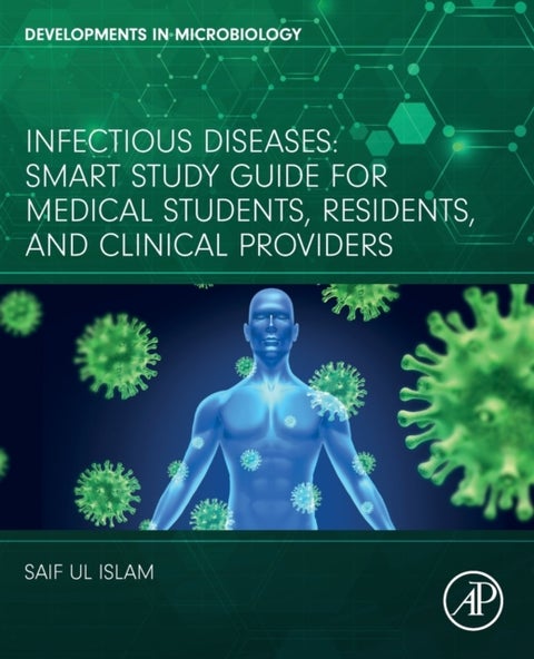 Infectious Diseases - Smart Study Guide for Medical Students, Residents, and Clinical Providers