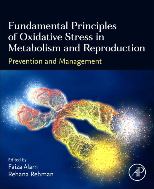 Bilde av Fundamental Principles Of Oxidative Stress In Metabolism And Reproduction