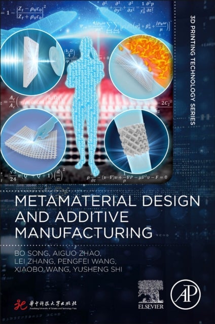 Bilde av Metamaterial Design And Additive Manufacturing Av Bo (professor School Of Materials Science And Engineering Of Huazhong University Of Science And Tech