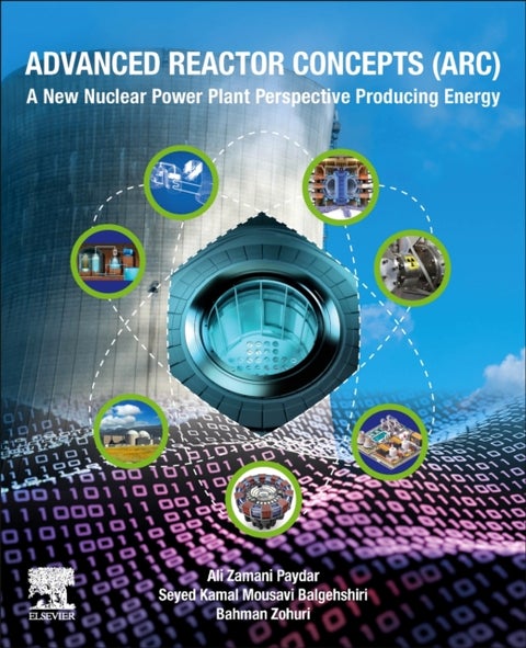 Advanced Reactor Concepts (ARC) - A New Nuclear Power Plant Perspective Producing Energy